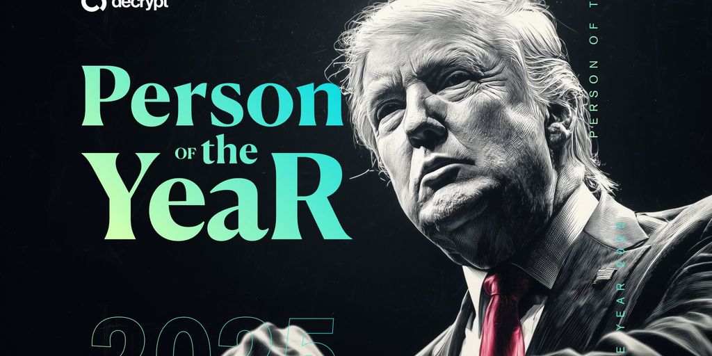Decrypt’s 2025 Person of the Year: President Donald Trump