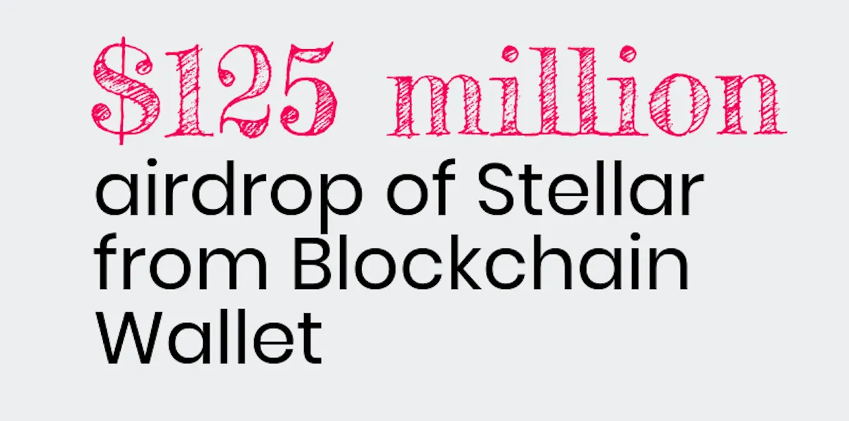 Stellar airdrop of $125 million to Blockchain.com wallet holders