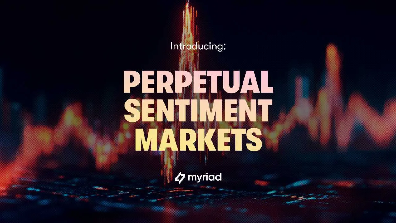Myriad's New Perpetual Sentiment Markets Make Opinions 'The Most Valuable Commodity'