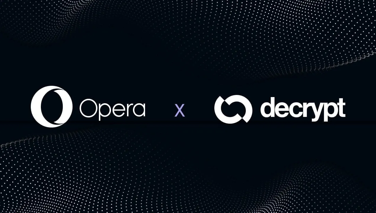 Opera and Decrypt Team Up to ‘Bring the Next Billion Users’ to Web3