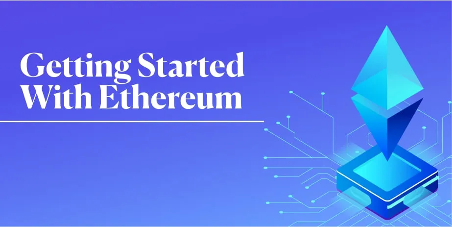 Getting Started With Ethereum