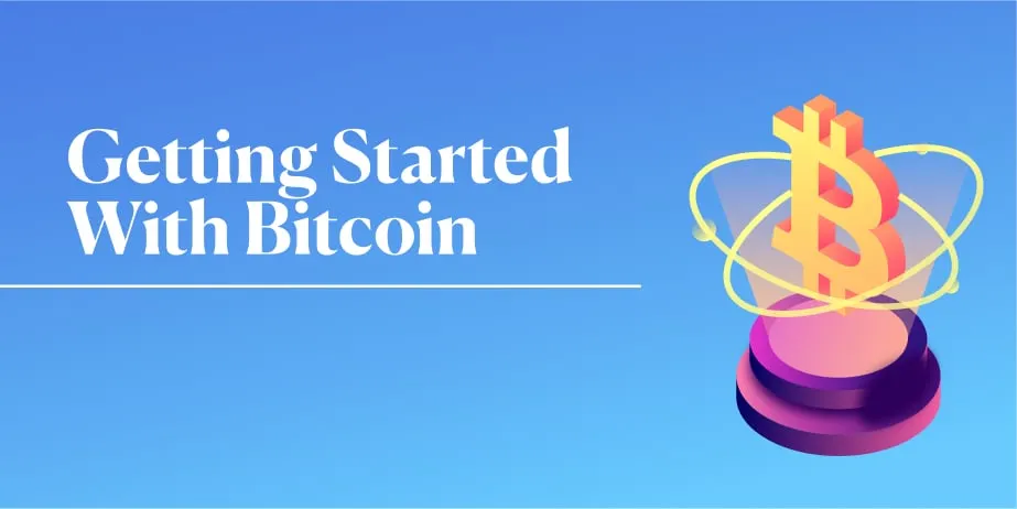 Getting Started With Bitcoin