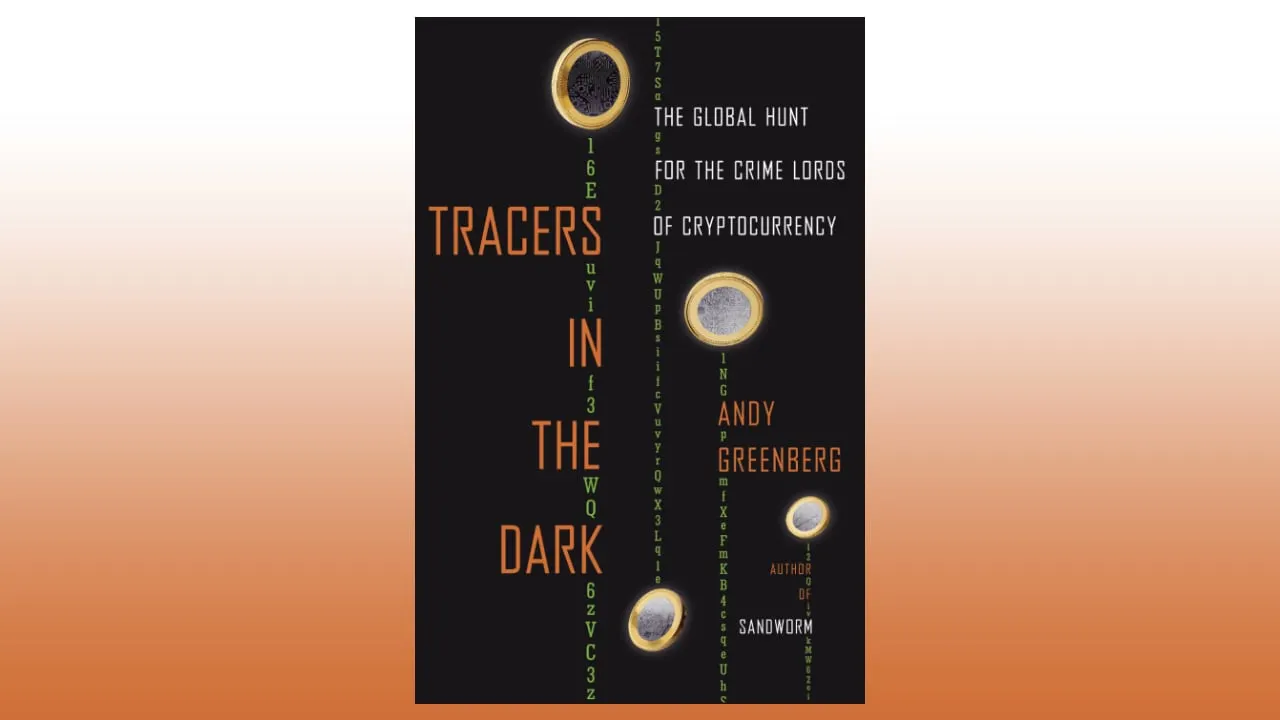 Tracers in the Dark, by Andy Greenberg