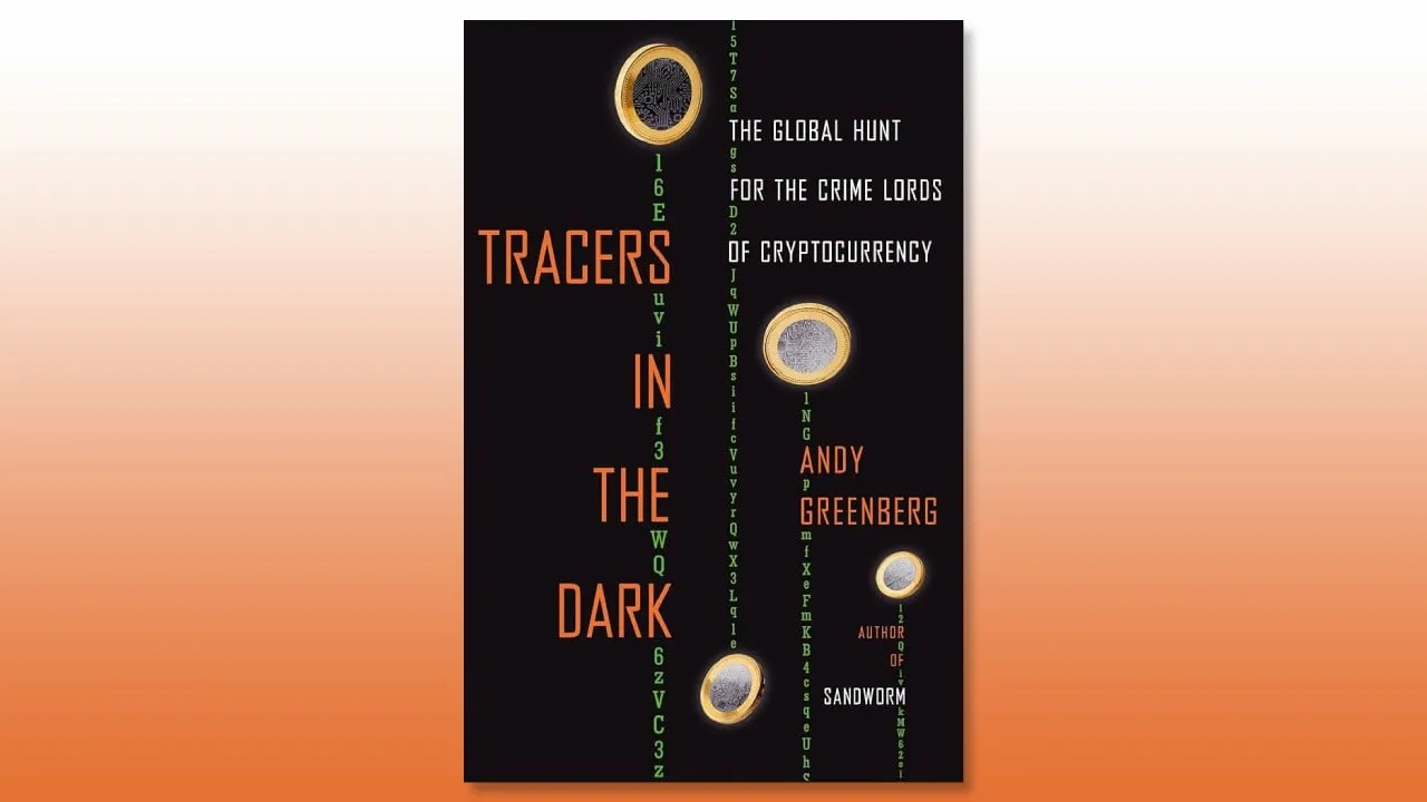 Tracers in the Dark, by Andy Greenberg